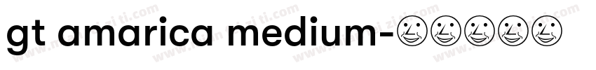 gt amarica medium字体转换